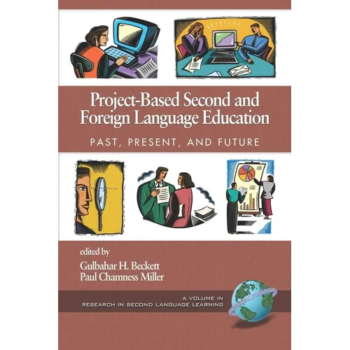 Project-Based Second and Foreign Language Education: Past, Present, and Future