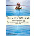 Tales of Awakening: Travels, Teachings and Transcendence with Namgyal Rinpoche: (1931 -- 2003)