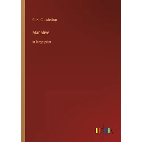 Manalive: in large print
