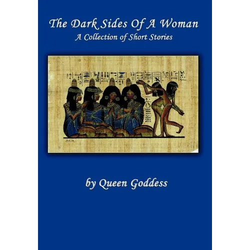 The Dark Sides of a Woman: A Collection of Short Stories