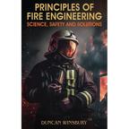 Principles of Fire Engineering Science, Safety and Solutions