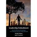 Leadership Embodiment: How the Way We Sit and Stand Can Change the Way We Think and Speak