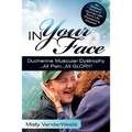 In Your Face Duchenne Muscular Dystrophy All Pain All Glory
