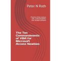 The Ten Commandments of VBA for Microsoft Access Newbies: Practices that produce safe, understandable, and reliable software