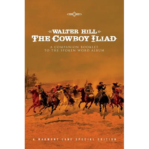 The Cowboy Iliad: A Special Companion Booklet To The Spoken Word Album