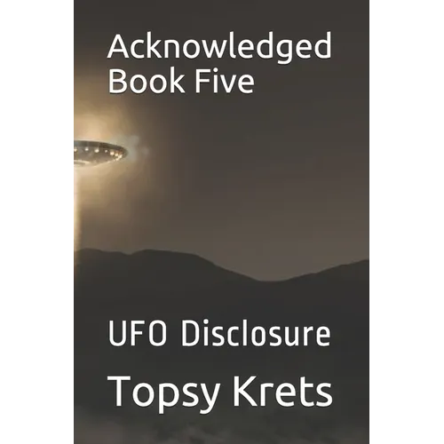 Acknowledged Book Five: UFO Disclosure