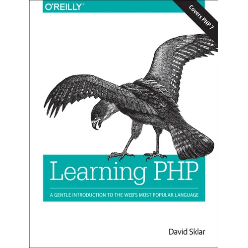 Learning PHP: A Gentle Introduction to the Web's Most Popular Language