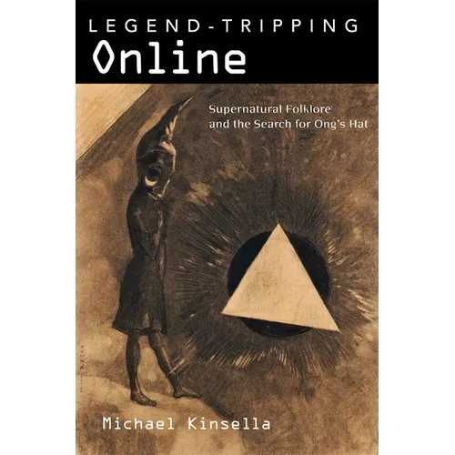 Legend-Tripping Online: Supernatural Folklore and the Search for Ong's Hat