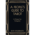 A People's Guide to Tarot: A Primer For Everyone