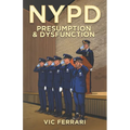 NYPD: Presumption & Dysfunction