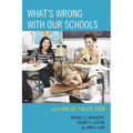 What's Wrong with Our Schools: and How We Can Fix Them