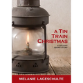 A Tin Train Christmas: (short fiction)