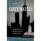 Dirty Waters: Confessions of Chicago's Last Harbor Boss - Paperback