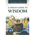 A Child's Guide to Wisdom
