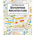 The Practice of Enterprise Architecture: A Modern Approach to Business and IT Alignment