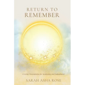 Return to Remember: A Living Transmission for Awakening and Embodiment