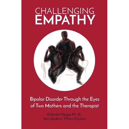 Challenging Empathy: Bipolar Disorder Through the Eyes of Two Mothers and the Therapist