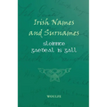 Irish Names and Surnames - Sloinnte Gaeḋeal is Gall