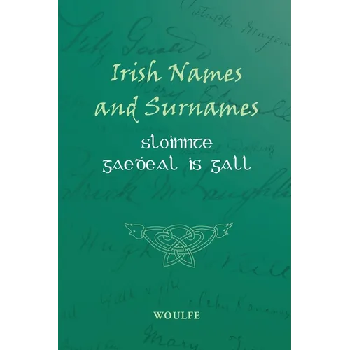 Irish Names and Surnames - Sloinnte Gaeḋeal is Gall