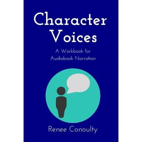Character Voices: A Workbook for Audiobook Narration