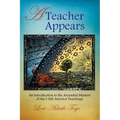 A Teacher Appears: An Introduction to the Ascended Masters of the I AM America Teachings