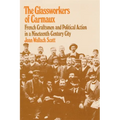 The Glassworkers of Carmaux: French Craftsmen and Political Action in a Nineteenth-Century City
