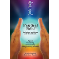 Practical Reiki TM: for balance, well-being, and vibrant health. A guide to a simple, revolutionary energy healing method.