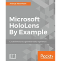 Microsoft HoloLens By Example: Create immersive Augmented Reality experiences