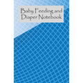 Baby Feeding And Diaper Notebook: 90 Day Milk and Dirty Diaper Tracker (6x9)