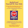 Bullyproof Yourself & Your Kids: The Little Book of Peaceful Power