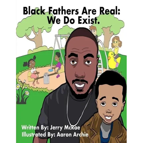 Black Fathers Are Real: "We Do Exist"