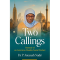 Two Callings: Memoir of an American Muslim Social Worker