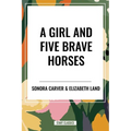 Girl and Five Brave Horses