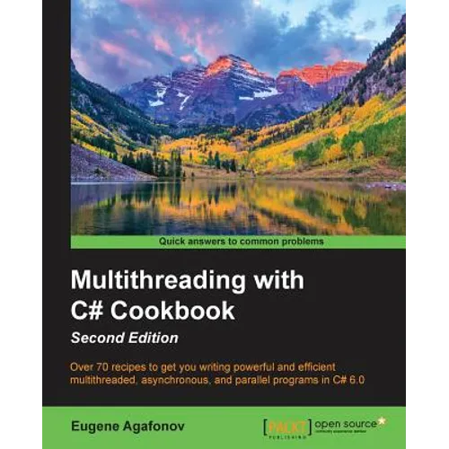 Multithreading with C# Cookbook Second Edition