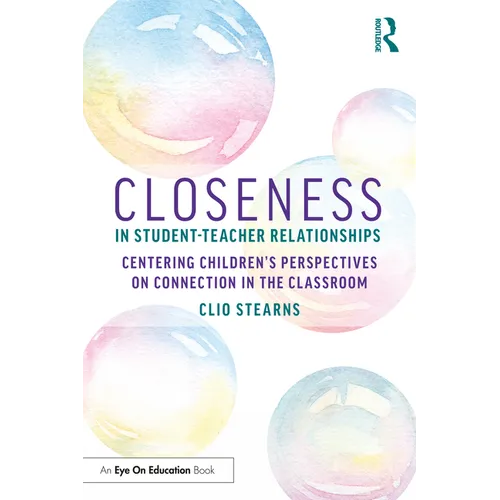Closeness in Student-Teacher Relationships: Centering Children's Perspectives on Connection in the Classroom