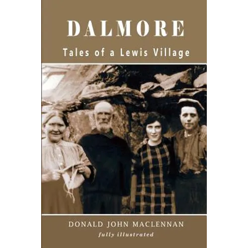 Dalmore - Tales of a Lewis Village
