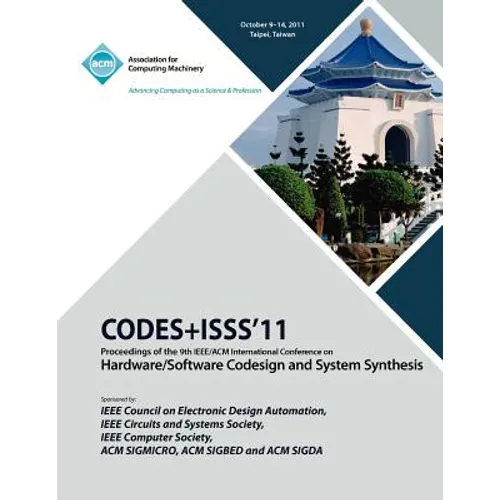 CODES+ISS11 Proceedings of the 9th IEEE/ACM International Conference on Hardware/Software Code Design and System Synthesis