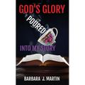 God's Glory Poured Into My Story