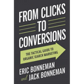 From Clicks to Conversions: The Tactical Guide to Organic Search Marketing