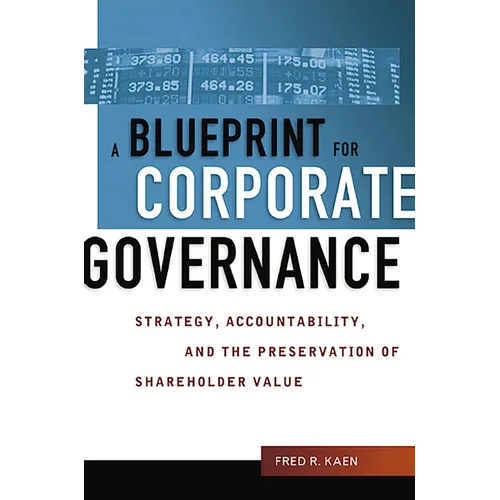 A Blueprint for Corporate Governance: Strategy, Accountability, and the Preservation of Shareholder Value