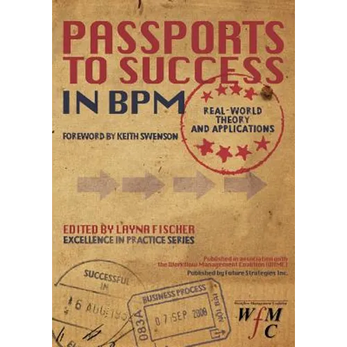 Passports to Success in BPM: Real-World, Theory and Applications
