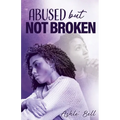 Abused but Not Broken