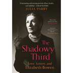The Shadowy Third: Love, Letters, and Elizabeth Bowen - Paperback
