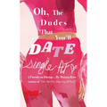 Oh, the Dudes That You'll Date