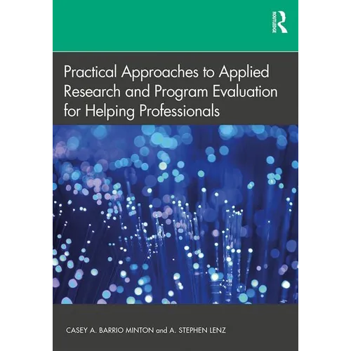 Practical Approaches to Applied Research and Program Evaluation for Helping Professionals