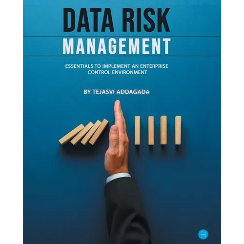 Data Risk Management: Essentials to implement an Enterprise Control Environment