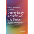 Security Policy in System-On-Chip Designs: Specification, Implementation and Verification