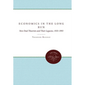 Economics in the Long Run: New Deal Theorists and Their Legacies, 1933-1993