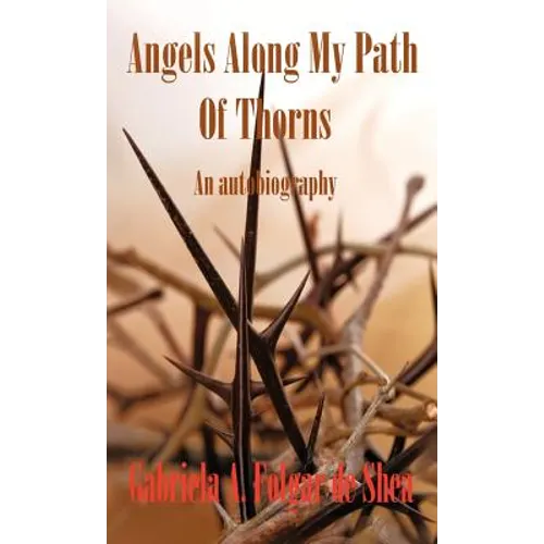 Angels Along My Path of Thorns: An Autobiography