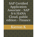 SAP Certified Application Associate - SAP S/4 HANA Cloud, public edition - Finance